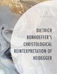 Dietrich Bonhoeffer's Christological Reinterpretation of Heidegger