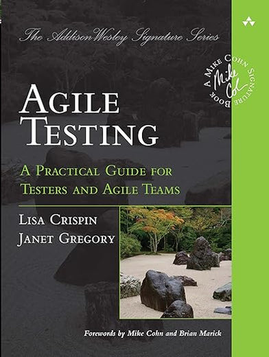 Agile Testing: A Practical Guide for Testers and Agile Teams (Addison-Wesley Signature Series (Cohn))