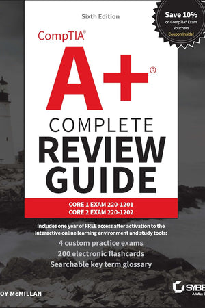 CompTIA A+ Complete Review Guide: Core 1 Exam 220-1201 and Core 2 Exam 220-1202 (Sybex Study Guide)