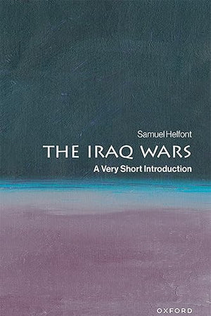 The Iraq Wars: A Very Short Introduction