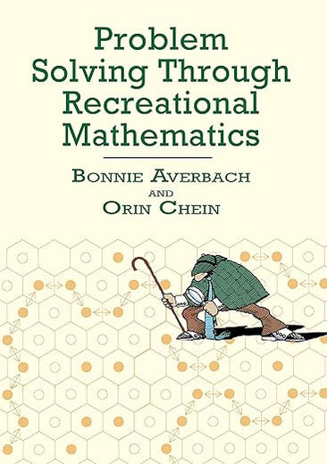 Problem Solving Through Recreational Mathematics (Dover Math Games & Puzzles)