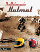 The Motorcycle Helmet: The 1930s-1990s