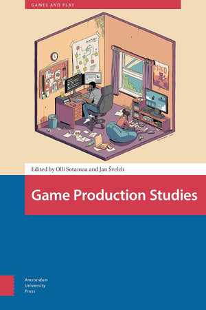 Game Production Studies (Games and Play)