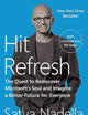 Hit Refresh: The Quest to Rediscover Microsoft's Soul and Imagine a Better Future for Everyone