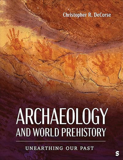 Archaeology and World Prehistory: Unearthing Our Past
