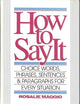 How to Say It: Choice Words, Phrases, Sentences & Paragraphs for Every Situation