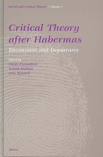 Critical Theory After Habermas: Encounters and Departures