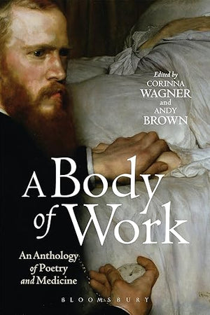 A Body of Work: An Anthology of Poetry and Medicine