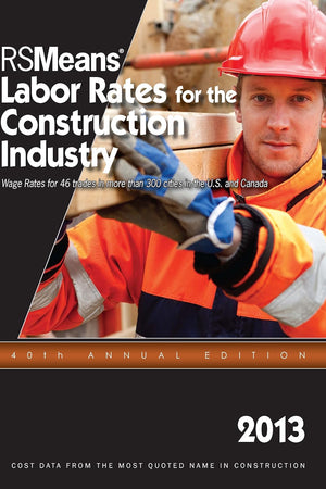 Rsmeans Labor Rates for the Construction Industry 2013
