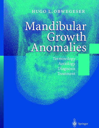 Mandibular Growth Anomalies: Terminology - Aetiology Diagnosis - Treatment