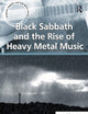 Black Sabbath and the Rise of Heavy Metal Music (Ashgate Popular and Folk Music)