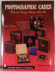 Photographic Cases: Victorian Design Sources 1840-1870 (A Schiffer Book for Collectors)