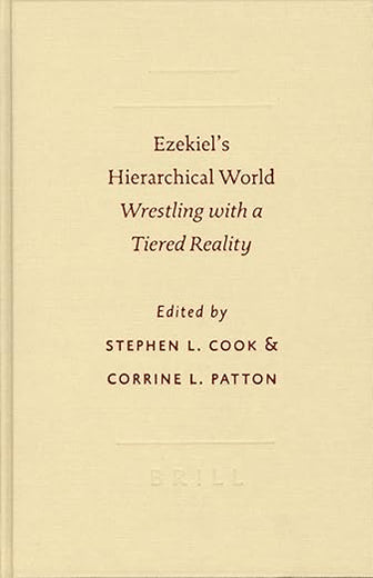 Ezekiel's Hierarchical World: Wrestling with a Tiered Reality (SBL - Symposium, 31)