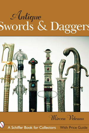 Antique Swords & Daggers (Schiffer Book for Collectors (Hardcover))