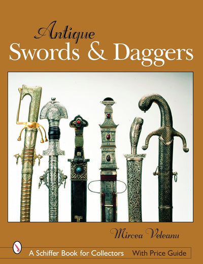 Antique Swords & Daggers (Schiffer Book for Collectors (Hardcover))