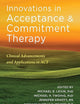 Innovations in Acceptance and Commitment Therapy: Clinical Advancements and Applications in ACT