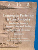 Longing for Perfection in Late Antiquity: Studies on Journeys between Ideal and Reality in Pagan and Christian Literature (Ancient Philosophy & Religion, 11)