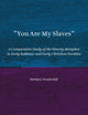 You Are My Slaves: A Comparative Study of the Slavery Metaphor in Early Rabbinic and Early Christian Parables (Jewish and Christian Perspectives Series, 41)