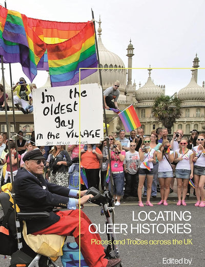 Locating Queer Histories: Places and Traces across the UK