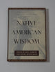 Native American Wisdom (Classic Wisdom Collections)