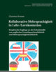 Kollaborative Mehrsprachigkeit in Lehr-/Lernkontexten: Empirische Zugänge an der Schnittstelle von englischer Fremdsprachendidaktik und ... and learner-oriented, 43) (German Edition)
