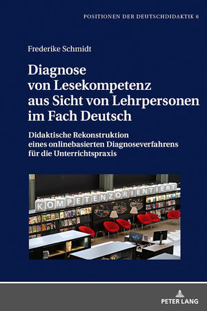 Diagnose von Lesekompetenz aus Sicht von Lehrpersonen im Fach Deutsch (Positionen der Deutschdidaktik) (German Edition)