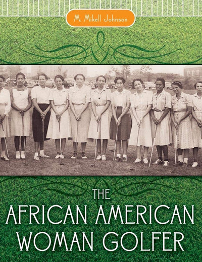 The African American Woman Golfer: Her Legacy