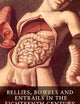 Bellies, bowels and entrails in the eighteenth century (Seventeenth- and Eighteenth-Century Studies, 5)
