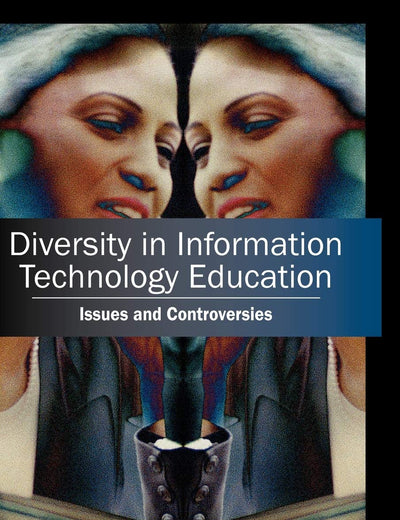 Diversity in Information Technology Education: Issues and Controversies