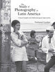 The Study of Photography in Latin America: Critical Insights and Methodological Approaches