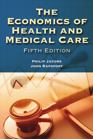 The Economics of Health and Medical Care: .