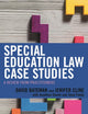 Special Education Law Case Studies: A Review from Practitioners