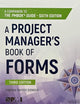 A Project Manager's Book of Forms: A Companion to the PMBOK Guide
