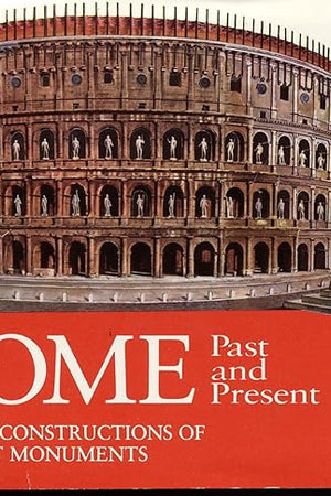 Ancient Rome: Monuments Past and Present