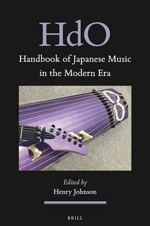 Handbook of Japanese Music in the Modern Era (Handbook of Oriental Studies. Section 5 Japan, 18)