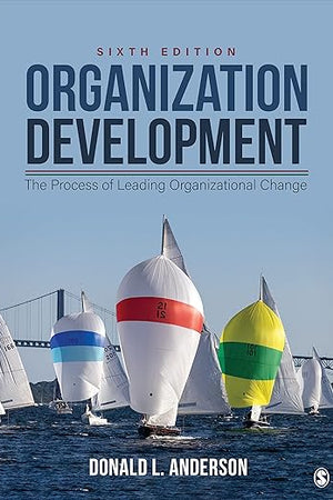 Organization Development: The Process of Leading Organizational Change