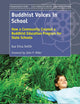 Buddhist Voices in School: How a Community Created a Buddhist Education Program for State Schools (Transgressions: Cultural Studies and Education, 98)