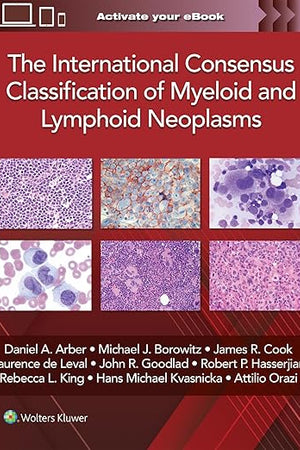 The International Consensus Classification of Myeloid and Lymphoid Neoplasms