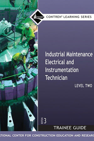 Industrial Maintenance Electrical & Instrumentation Trainee Guide, Level 2 (Contren Learning)