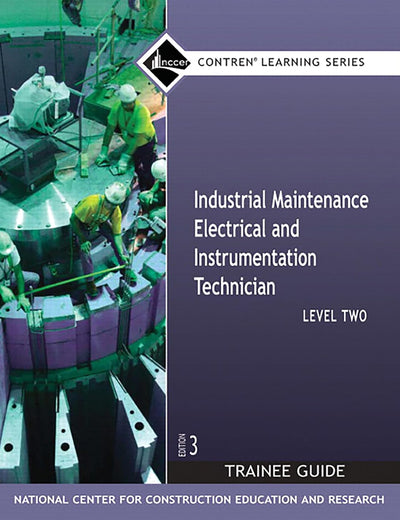 Industrial Maintenance Electrical & Instrumentation Trainee Guide, Level 2 (Contren Learning)