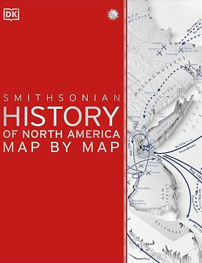 History of North America Map by Map (DK History Map by Map)