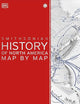 History of North America Map by Map (DK History Map by Map)