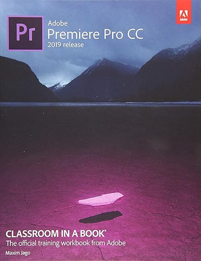Adobe Premiere Pro CC Classroom in a Book (2019 Release)