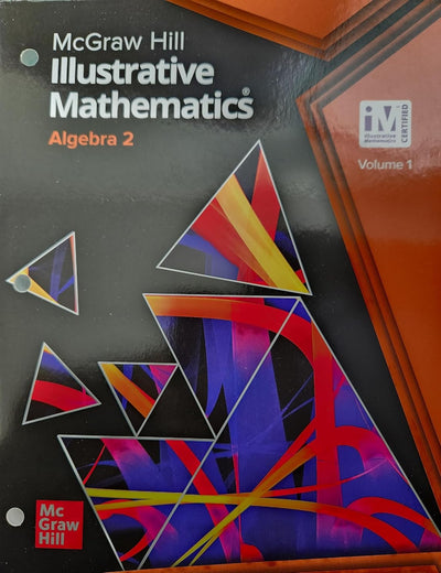 Illustrative Mathematics Algebra 2, Student Edition Volume 1 (Illustrative Math Algebra 2)