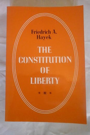 The Constitution of Liberty