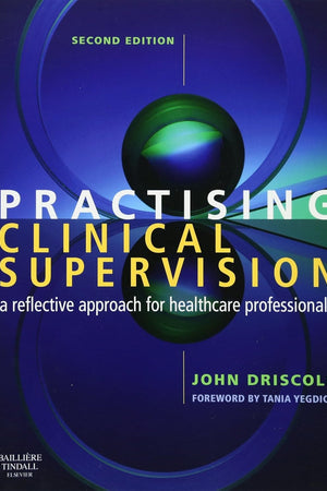 Practising Clinical Supervision: A Reflective Approach for Healthcare Professionals
