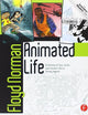 Animated Life: A Lifetime of tips, tricks, techniques and stories from an animation Legend (Animation Masters)