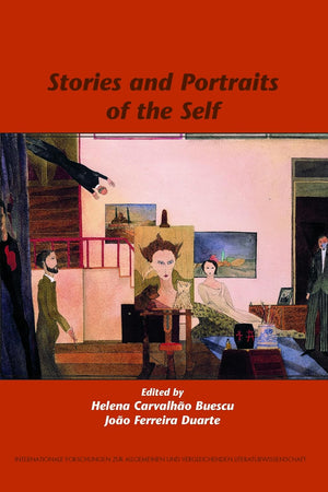 Stories and Portraits of the Self (Internationale Forschungen zur Allgemeinen und Vergleichenden Literaturwissenschaft, 115)