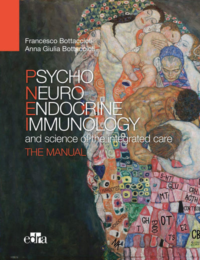 Psyco Neuro Endocrine Immunology and the science of the integrated care - The manual