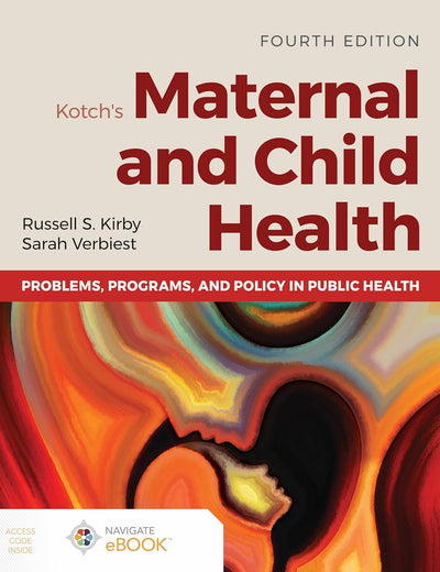 Kotch's Maternal and Child Health: Problems, Programs, and Policy in Public Health